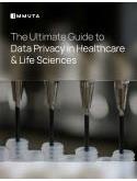 The Ultimate Guide to Data Privacy in Healthcare and Life Sciences